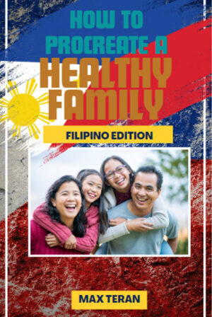 How to Procreate a Healthy Family (Filipino Edition)