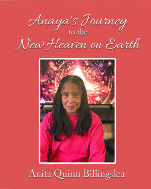 ANAYA'S JOURNEY TO THE NEW HEAVEN ON EARTH (Latest Edition)