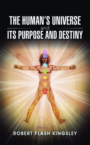 The Human's Universe and Its Purpose and Destiny