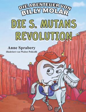 Die Abenteuer von Billy Molar: Die S. Mutans Revolution